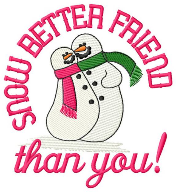Picture of Snow Better Friend Machine Embroidery Design