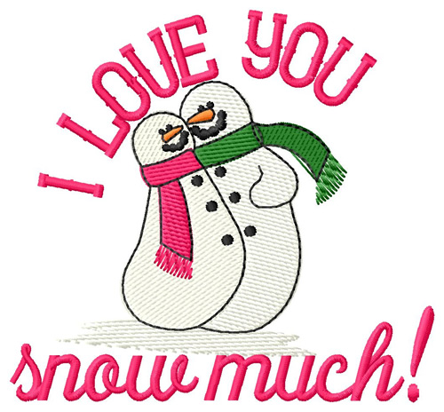I Love You Snow Much Machine Embroidery Design