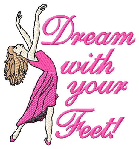 Dream With Your Feet Machine Embroidery Design