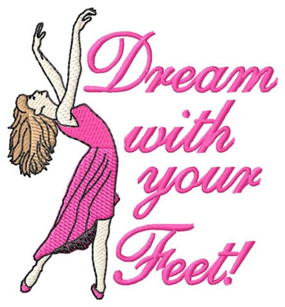 Picture of Dream With Your Feet Machine Embroidery Design