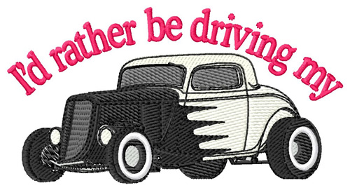 Rather Be Driving Machine Embroidery Design