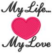 Picture of My Life My Love Machine Embroidery Design