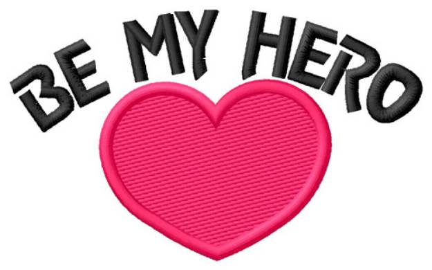 Picture of Be My Hero Machine Embroidery Design