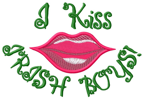I Kiss Irish Boys Machine Embroidery Design
