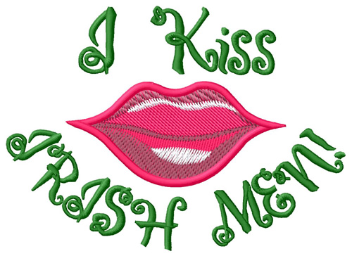 I Kiss Irish Men Machine Embroidery Design