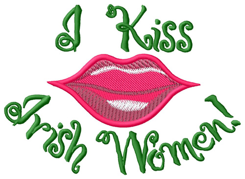I Kiss Irish Women Machine Embroidery Design