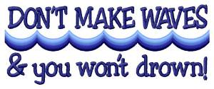 Picture of Dont Make Waves Machine Embroidery Design