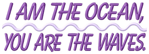 You are the Waves Machine Embroidery Design