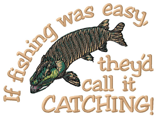 Call It Catching Machine Embroidery Design