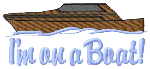 Im On A Boat Machine Embroidery Design