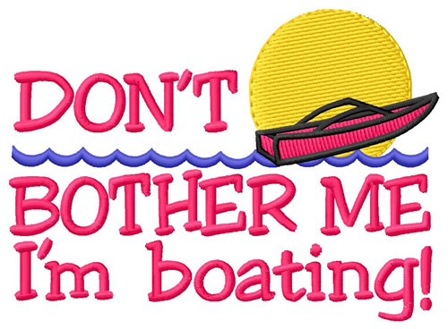 Dont Bother Me Machine Embroidery Design