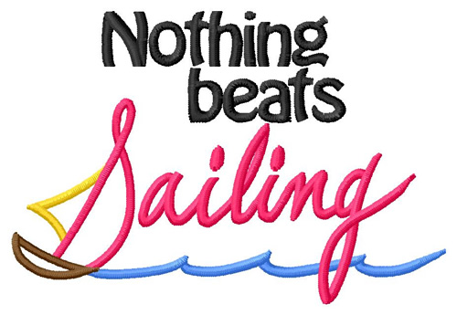 Nothing Beats Sailing Machine Embroidery Design