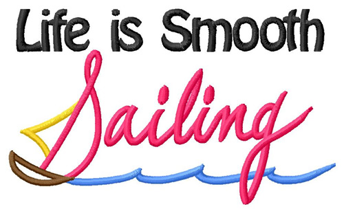 Life Is Smooth Machine Embroidery Design