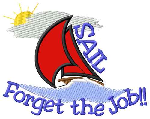 Forget The Job Machine Embroidery Design