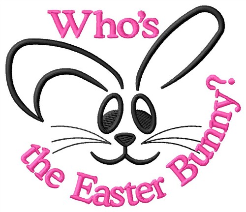 Whos The Easter Bunny Machine Embroidery Design