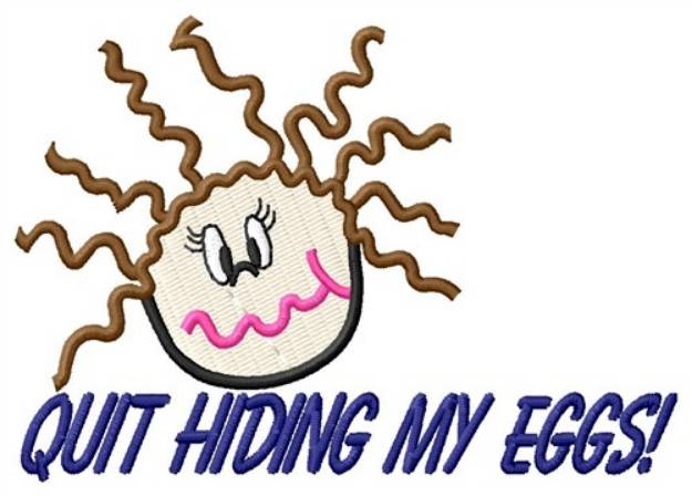 Picture of Quit Hiding My Eggs Machine Embroidery Design