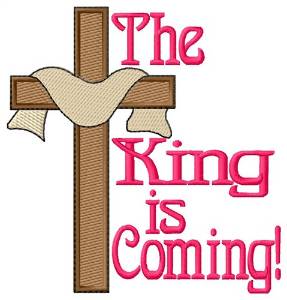 Picture of The King Is Coming Machine Embroidery Design