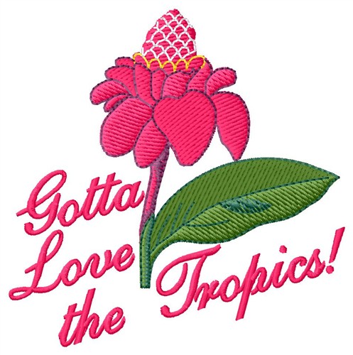 Gotta Love The Tropics Machine Embroidery Design
