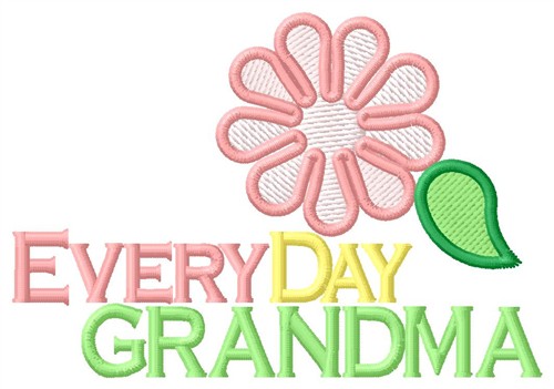 Every Day Grandma Machine Embroidery Design