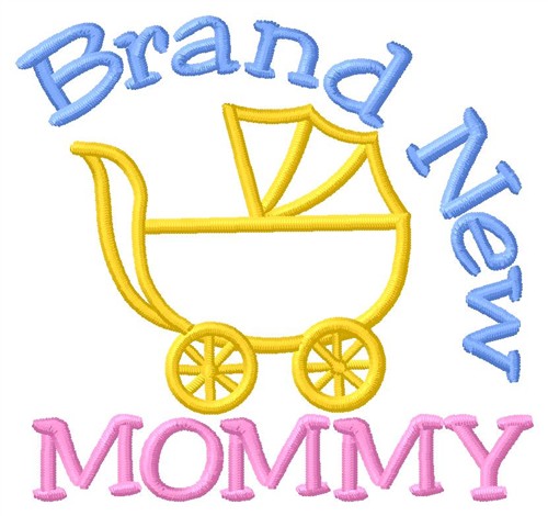 Brand New Mommy Machine Embroidery Design