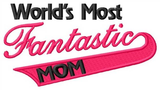 Picture of Fantastic Mom Machine Embroidery Design