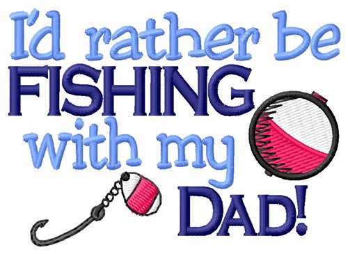 Fishing with Dad Machine Embroidery Design