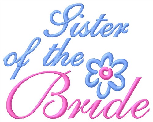 Sister Of The Bride Machine Embroidery Design