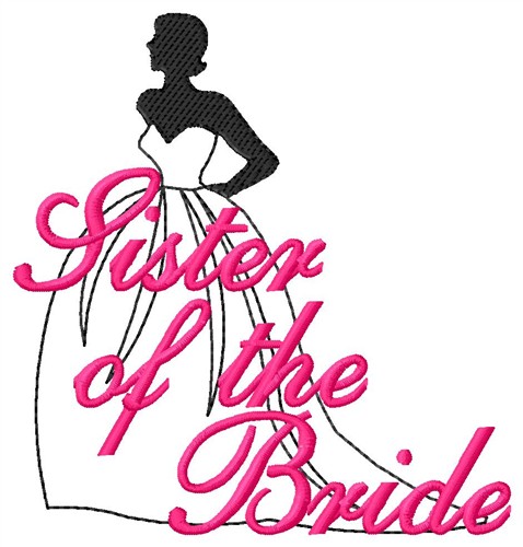 Sister Of The Bride Machine Embroidery Design