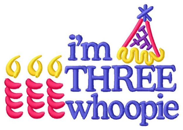 Picture of Im Three Whoopie Machine Embroidery Design