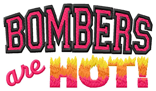 Bombers are Hot! Machine Embroidery Design