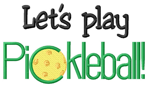 Lets Play Pickleball Machine Embroidery Design