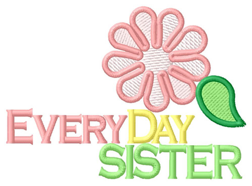 Everyday Sister Machine Embroidery Design