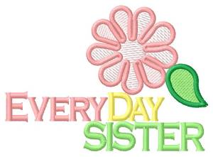Picture of Everyday Sister Machine Embroidery Design