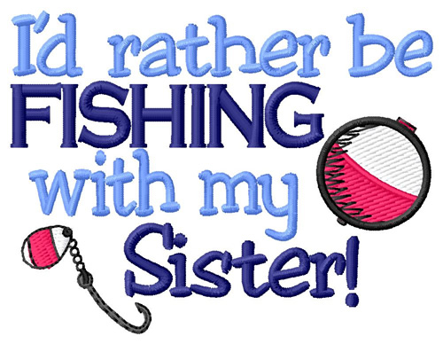 Rather Be Fishing Machine Embroidery Design