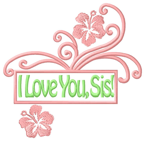 Love You Sis Machine Embroidery Design