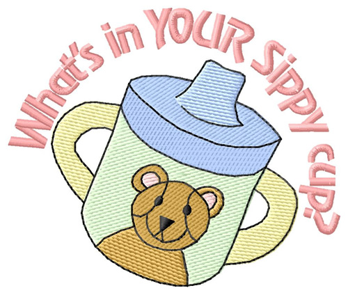Whats In Your Sippy Cup? Machine Embroidery Design