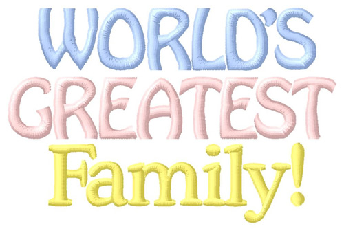 Worlds Greatest Family! Machine Embroidery Design
