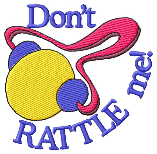 Dont Rattle Me Machine Embroidery Design