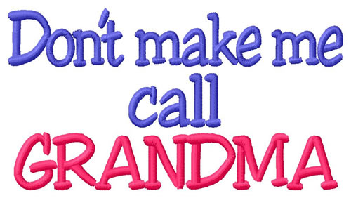 Call Grandma Machine Embroidery Design
