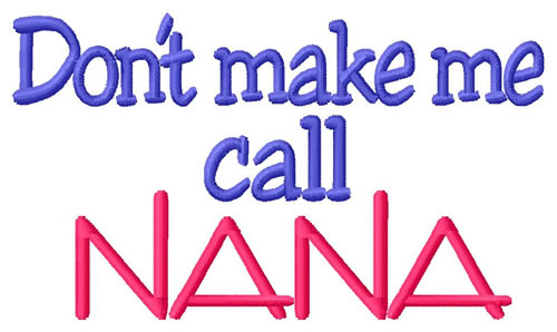 Call Nana Machine Embroidery Design