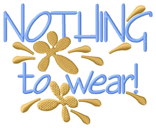 Nothing To Wear! Machine Embroidery Design