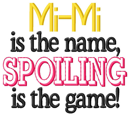Spoiling Is The Game Machine Embroidery Design