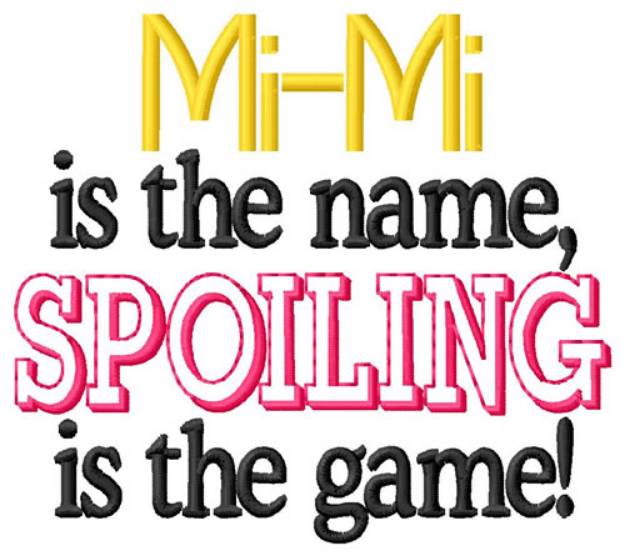 Picture of Spoiling Is The Game Machine Embroidery Design