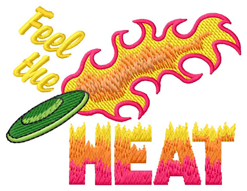 Feel The Heat Machine Embroidery Design
