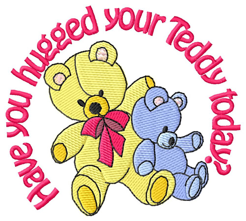 Have You Hugged... Machine Embroidery Design