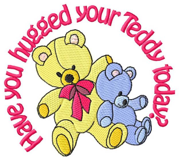 Picture of Have You Hugged... Machine Embroidery Design