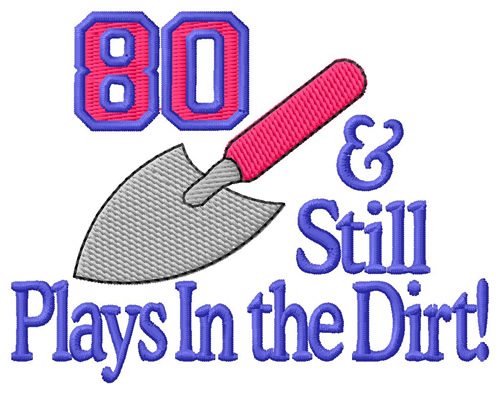 80 And Plays In Dirt Machine Embroidery Design