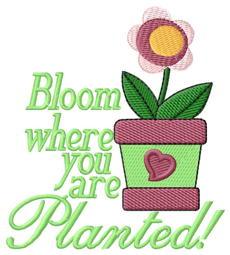 Bloom Where Planted Machine Embroidery Design
