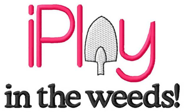 Picture of I Play In Weeds Machine Embroidery Design