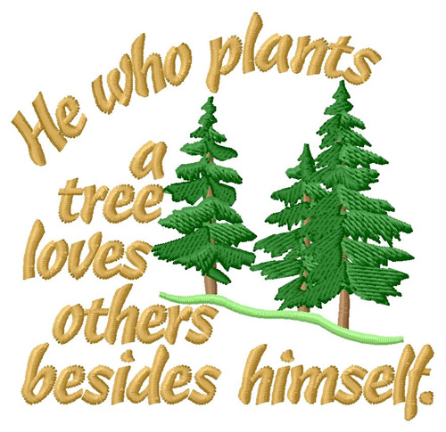 He Who Plants A Tree Machine Embroidery Design